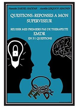 portada Questions-Réponses à mon Superviseur Réussir mes Premiers pas de Thérapeute Emdr en 31 Questions (en Francés)