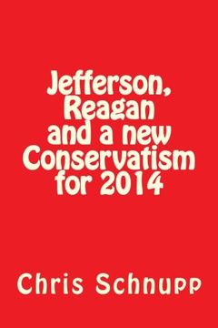 portada Jefferson, Reagan and a new Conservatism for 2014: Can Conservatives Still Save America?