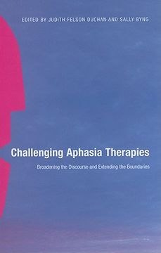portada challenging aphasia therapies: broadening the discourse and extending the boundaries (en Inglés)