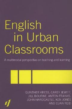 portada english in urban classrooms: a multimodal perspective on teaching and learning (en Inglés)