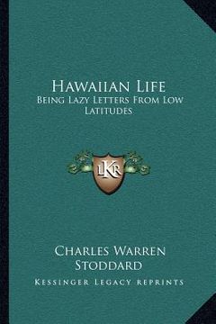 portada hawaiian life: being lazy letters from low latitudes (en Inglés)