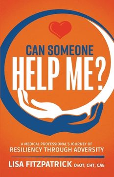 portada Can Someone Help Me?: A Medical Professional's Journey of Resiliency Through Adversity (en Inglés)