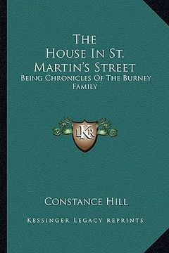 portada the house in st. martin's street: being chronicles of the burney family (en Inglés)