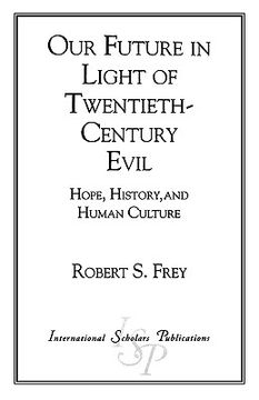 portada our future in light of twentieth-century evil: hope, history, and human culture (en Inglés)