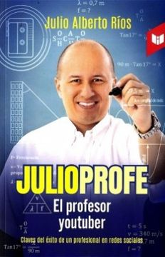 portada Julio Profe. El Profesor Youtuber. Claves del Éxito de un Profesional en Redes Sociales (in Spanish)
