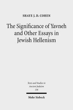 portada The Significance of Yavneh and Other Essays in Jewish Hellenism (en Inglés)
