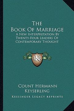 portada the book of marriage: a new interpretation by twenty-four leaders of contemporary thought (in English)