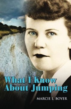 portada What I Know about Jumping: Real life lessons on finding the courage to make major life changes