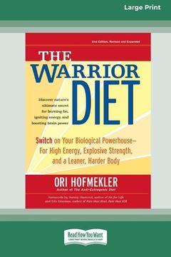 portada The Warrior Diet: Switch on Your Biological Powerhouse for High Energy, Explosive Strength, and a Leaner, Harder Body [Standard Large Print 16 pt Edition] 