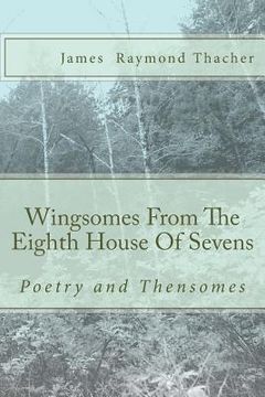 portada Wingsomes From The Eighth House Of Sevens: And Poetry (en Inglés)