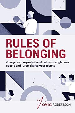 portada Rules of Belonging: Change Your Organisational Culture, Delight Your People and Turbo-Charge Your Results (en Inglés)