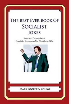 portada The Best Ever Book of Socialist Jokes: Lots and Lots of Jokes Specially Repurposed for You-Know-Who (en Inglés)