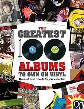 portada The Greatest 100 Albums to own on Vinyl: The Must Have Records for Your Collection (in English)
