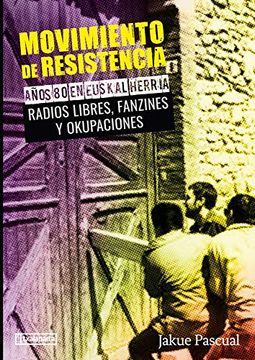 portada Movimiento de Resistencia ii. Años 80 en Euskal Herria: Radios Libres, Fanzines y Okupaciones (Orreaga)