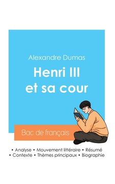 portada Réussir son Bac de français 2024: Analyse de la pièce Henri III et sa cour de Alexandre Dumas