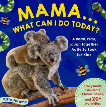 portada Mama. What can i do Today? A Read, Play, Laugh Together Activity Book for Kids: A Read, Play, Laugh Together Activity Book for Kids (Preschool. Books for Kids, Kid'S Animal Activity Books) 