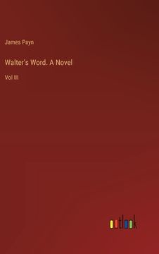 portada Walter's Word. A Novel: Vol III (en Inglés)
