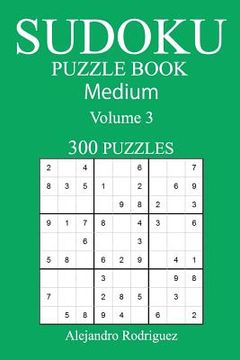 portada Medium 300 Sudoku Puzzle Book: Volume 3 (en Inglés)