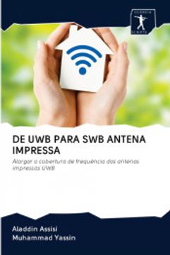 portada De uwb Para swb Antena Impressa: Alargar a Cobertura de Frequência das Antenas Impressas uwb