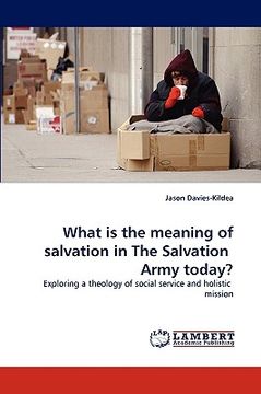 portada what is the meaning of salvation in the salvation army today? (en Inglés)