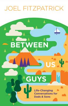 portada Between Us Guys: Life-Changing Conversations for Dads and Sons (en Inglés)