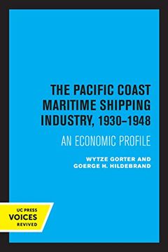 portada The Pacific Coast Maritime Shipping Industry, 1930-1948: An Economic Profile (Volume 1) (en Inglés)