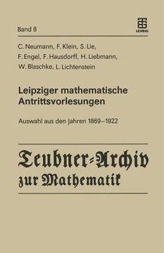 portada Leipziger Mathematische Antrittsvorlesungen: Auswahl Aus Den Jahren 1869 -- 1922 (en Alemán)