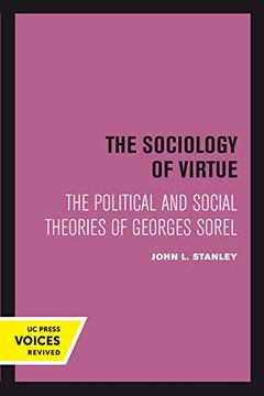 portada The Sociology of Virtue: The Political and Social Theories of Georges Sorel (Voices Revived) (en Inglés)