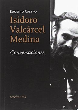 portada Isidoro Valcárcel Medina. Conversaciones (in Spanish)