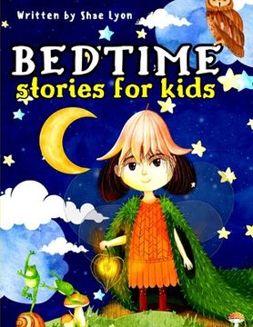 portada Bedtime Stories for Kids: Embark on magical adventures and delightful dreams with Enchanting Stories that will transport your children into a wo (en Inglés)