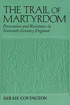 portada Trail of Martyrdom: Persecution and Resistance in Sixteenth-Century England 