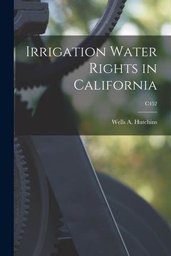 portada Irrigation Water Rights in California; C452 (en Inglés)