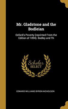 portada Mr. Gladstone and the Bodleian: Oxford's Poverty (Reprinted From the Edition of 1894). Bodley and th 