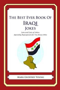 portada The Best Ever Book of Iraqi Jokes: Lots and Lots of Jokes Specially Repurposed for You-Know-Who (en Inglés)