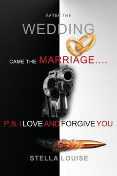 portada After the Wedding Came the Marriage: P.S. I Love and Forgive You (in English)