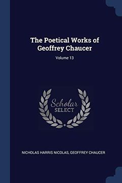 portada The Poetical Works of Geoffrey Chaucer; Volume 13 (en Inglés)