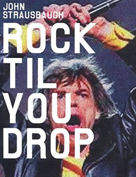 portada Rock 'Til You Drop: The Decline from Rebellion to Nostalgia