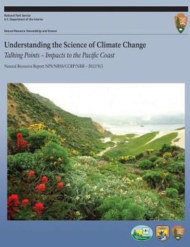 portada Understanding the Science of Climate Change: Talking Points ? Impacts to the Pacific Coast (en Inglés)