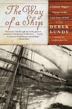 portada the way of a ship: a square-rigger voyage in the last days of sail (in English)