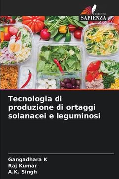 portada Tecnologia di produzione di ortaggi solanacei e leguminosi (in Italian)