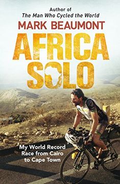 portada Africa Solo: My World Record Race from Cairo to Cape Town