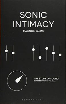 portada Sonic Intimacy: Reggae Sound Systems, Jungle Pirate Radio and Grime Youtube Music Videos (The Study of Sound) (en Inglés)