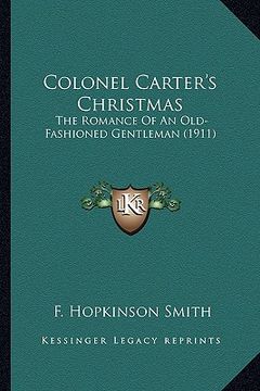 portada colonel carter's christmas: the romance of an old-fashioned gentleman (1911) (en Inglés)