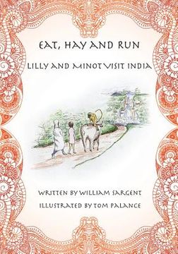 portada Eat, Hay and Run: Lilly and Minot Visit India (en Inglés)