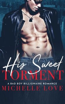 portada His Sweet Torment: A Bad Boy Billionaire Romance (en Inglés)