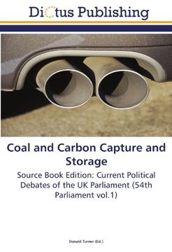 portada Coal and Carbon Capture and Storage: Source Book Edition: Current Political Debates of the UK Parliament (54th Parliament vol.1)