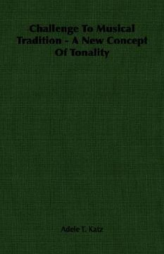 portada challenge to musical tradition - a new concept of tonality (in English)