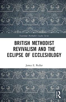 portada British Methodist Revivalism and the Eclipse of Ecclesiology (en Inglés)