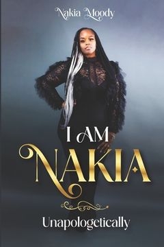 portada I Am Nakia... Unapologetically (en Inglés)