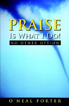 portada praise is what i do - no other option